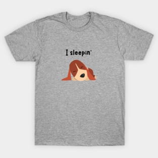 I sleepin' doggy T-Shirt